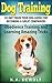 Dog Training: 30-Day Train Your Dog Guide for Becoming a Great Companion: Obedience Training and Learning Amazing Tricks (Dog Training, Dog Tricks, Dog Obedience Training, Training Dogs)