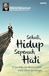 Sekali, Hidup Sepenuh Hati by Fahrizal Muhammad