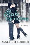 Bleib bei mir, Greg by Annette Broadrick