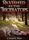 Ravished by the Triceratops by Christie Sims