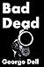 Dead Bad