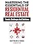 Mastering The Essentials Of Residential Real Estate: Trends, Challenges And Solutions