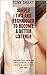 Simple Tips and Techniques to Become a Better Listener: Improve Your Listening Skills at Work, in the Classroom and in Your Marriage