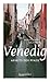 Venedig abseits der Pfade: Eine etwas andere Reise durch die Lagunenstadt (German Edition)