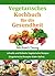 Vegetarisches Kochbuch für ...