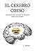 El cerebro obeso: Las claves para combatir la obesidad están en el cerebro (Spanish Edition)