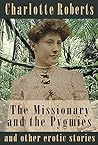 The Missionary and the Pygmies (and other erotic stories)