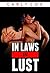 In Laws In Lust (Taboo Erotica): (Another Erotica Tale of Betrayal & Infidelity) (Indecent In Laws Book 2)