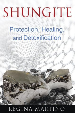Shungite: Protection, Healing, and Detoxification (Kindle Edition)