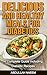 Delicious and healthy meals for Diabetics: A complete guide including diabetic recipes