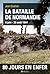 La bataille de Normandie, 6 juin-25 août 1944 by Jean Quellien