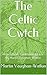 The Celtic Cwtch: A Druidcraft Guidebook for life By Martin Vaughan-Watkin