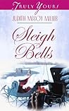 Sleigh Bells by Judith McCoy Miller Sleigh Bells by Judith McCoy Miller