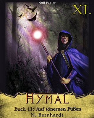 Der Hexer von Hymal, Buch XI: Auf tönernen Füßen: Fantasy Made in Germany (German Edition)