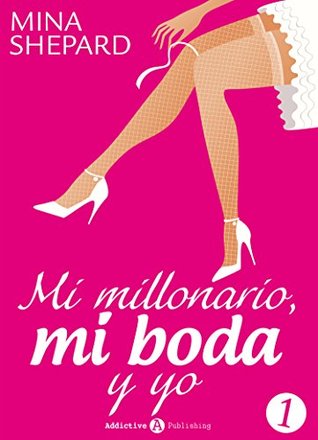 Mi millonario, mi boda y yo - 1 (Kindle Edition)
