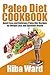 Paleo Diet Cookbook by Hiba Ward