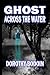 Ghost Across the Water