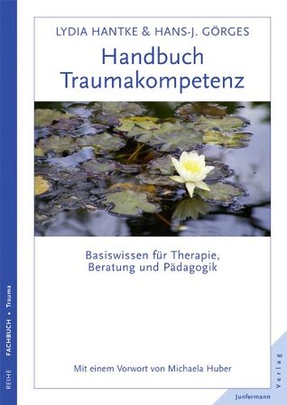 Handbuch Traumakompetenz: Basiswissen für Therapie, Beratung und Pädagogik (German Edition)