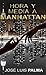 HORA Y MEDIA A MANHATTAN (Spanish Edition)