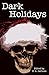 Dark Holidays by D.A. DeCuzzi