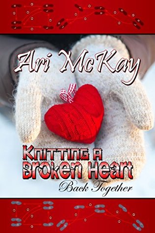 Knitting a Broken Heart Back Together (Kindle Edition)