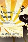 The Organized Pastor: Systems to Care for People Well