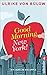 Good morning, New York!: Ein Jahr im Big Apple (German Edition)