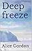 Deep freeze