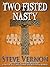 Two Fisted Nasty: A Novella...