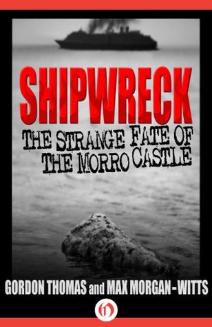 Shipwreck: The Strange Fate of the Morro Castle (Kindle Edition)