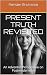 Present Truth Revisited: An...