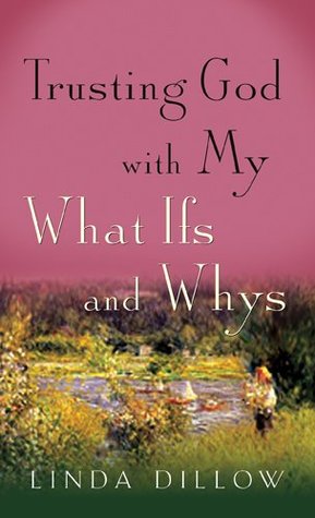 Trusting God with My What Ifs and Whys (Kindle Edition)