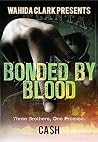 Bonded by Blood by Ca$h