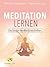 Meditation lernen: Die best...