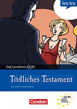A2-B1 - Tödliches Testament: Krimi-Lektüre als E-Book (Lextra - Deutsch als Fremdsprache - DaF-Lernkrimis: Ein Fall für Patrick Reich) (German Edition)