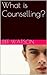 What is Counselling?