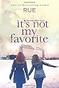 It's Not My Favorite by Rue