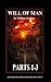 WILL OF MAN - PARTS 1-3