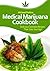 Marijuana Recipe Cookbook: Delicious Cannabis Recipes That Gets You High (Cloud 9 Marijuana Recipes)