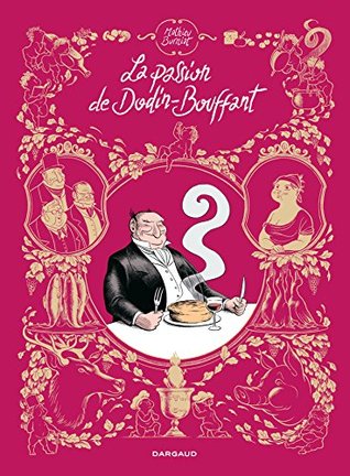 La Passion de Dodin-Bouffant (Hors Collection Dargaud)