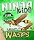 Fun Learning Facts About Wasps: Illustrated Fun Learning For Kids (Ninja Kids Book 1)