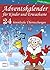 Adventskalender für Kinder und Erwachsene: 24 himmlische Überraschungen. Weihnachtsmärchen, Weihnachtslieder, Weihnachtsgedichte und mehr: Kindle Edition (Illustrierte Ausgabe)