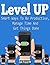 Level Up: Ways To Be Productive, Manage Time And Get Things Done