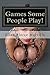 Games Some People Play!: Like When You're Tied-Up Bare-Ass