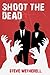 Shoot the Dead