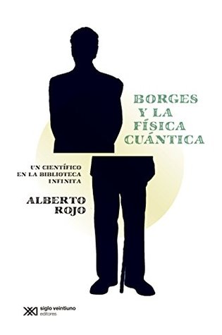 Borges y la física cuántica: Un científico en la biblioteca infinita (Kindle Edition)