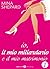 Io, il mio miliardario e il mio matrimonio - 1 (Italian Edition)
