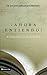 ¡Ahora entiendo! Hermenéutica bíblica: Diferentes sentidos de las Escrituras (Spanish Edition)