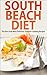 South Beach Diet: Fast And Healthy Weight Loss, It’s A Lifestyle