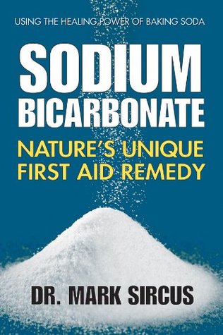 Sodium Bicarbonate: Nature's Unique First Aid Remedy (Kindle Edition)